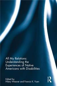 All My Relations: Understanding the Experiences of Native Americans with Disabilities