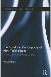 Transformative Capacity of New Technologies