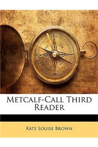Metcalf-Call Third Reader
