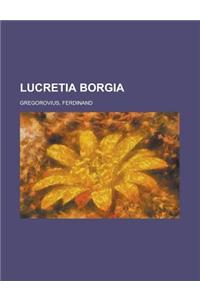 Lucretia Borgia