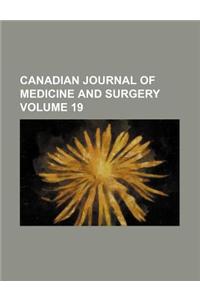 Canadian Journal of Medicine and Surgery Volume 19