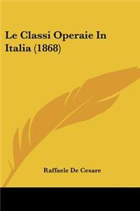 Classi Operaie In Italia (1868)
