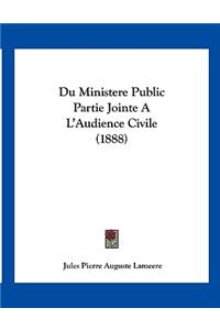Du Ministere Public Partie Jointe A L'Audience Civile (1888)