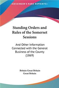 Standing Orders and Rules of the Somerset Sessions
