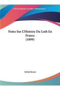 Notes Sur L'Histoire Du Luth En France (1899)