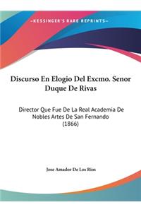 Discurso En Elogio del Excmo. Senor Duque de Rivas