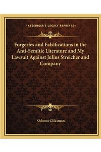 Forgeries and Falsifications in the Anti-Semitic Literature and My Lawsuit Against Julius Streicher and Company