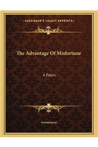 The Advantage Of Misfortune