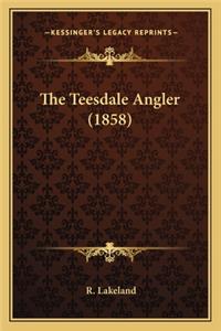 The Teesdale Angler (1858)