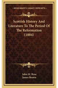 Scottish History And Literature To The Period Of The Reformation (1884)