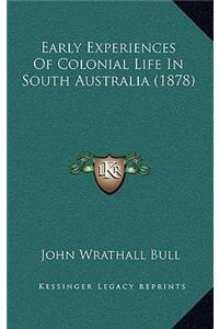 Early Experiences of Colonial Life in South Australia (1878)