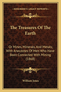 The Treasures of the Earth
