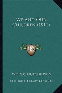 We and Our Children (1911)