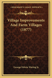 Village Improvements and Farm Villages (1877)