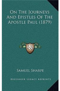 On The Journeys And Epistles Of The Apostle Paul (1879)