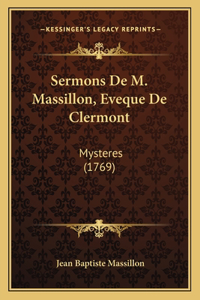 Sermons De M. Massillon, Eveque De Clermont