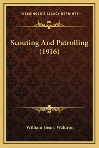 Scouting And Patrolling (1916)