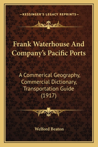 Frank Waterhouse And Company's Pacific Ports