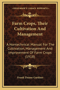 Farm Crops, Their Cultivation And Management