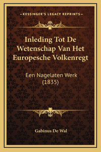 Inleding Tot De Wetenschap Van Het Europesche Volkenregt
