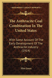 The Anthracite Coal Combination In The United States