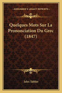 Quelques Mots Sur La Prononciation Du Grec (1847)