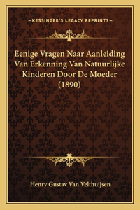 Eenige Vragen Naar Aanleiding Van Erkenning Van Natuurlijke Kinderen Door De Moeder (1890)