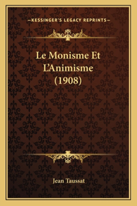 Le Monisme Et L'Animisme (1908)