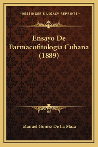 Ensayo De Farmacofitologia Cubana (1889)