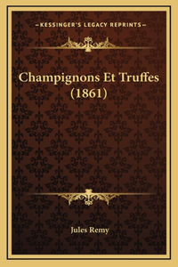 Champignons Et Truffes (1861)