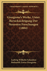 Giorgione's Werke, Unter Berucksichtigung Der Neuesten Forschungen (1884)