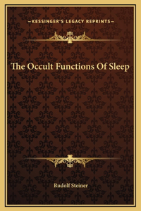 The Occult Functions Of Sleep