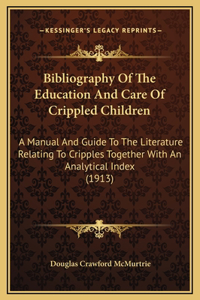 Bibliography Of The Education And Care Of Crippled Children