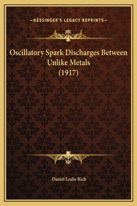 Oscillatory Spark Discharges Between Unlike Metals (1917)