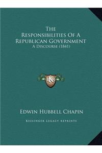 The Responsibilities Of A Republican Government