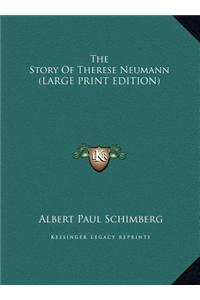 The Story Of Therese Neumann (LARGE PRINT EDITION)