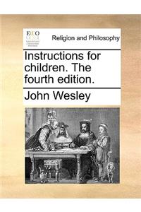 Instructions for Children. the Fourth Edition.