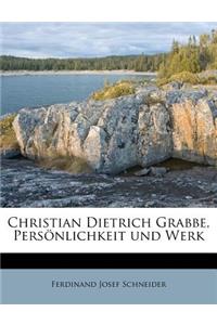 Christian Dietrich Grabbe, Personlichkeit Und Werk