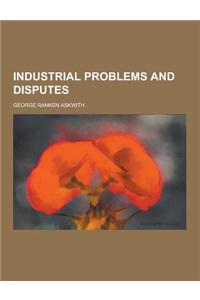 Industrial Problems and Disputes