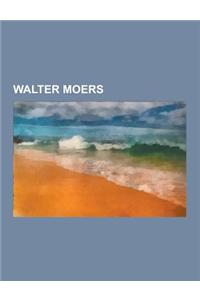 Walter Moers: Kapt'n Blaubar, Zamonien, Die Stadt Der Traumenden Bucher, Ensel Und Krete, Rumo & Die Wunder Im Dunkeln, Die 131/2 Le