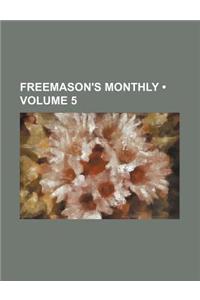 Freemason's Monthly (Volume 5)