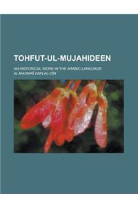 Tohfut-UL-Mujahideen; An Historical Work in the Arabic Language