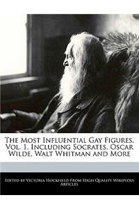 The Most Influential Gay Figures, Vol. 1, Including Socrates, Oscar Wilde, Walt Whitman and More