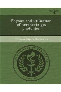 Physics and Utilization of Terahertz Gas Photonics
