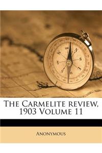 The Carmelite Review, 1903 Volume 11