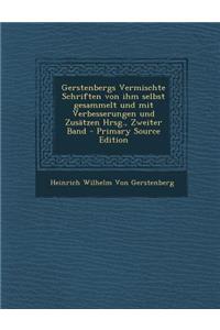 Gerstenbergs Vermischte Schriften Von Ihm Selbst Gesammelt Und Mit Verbesserungen Und Zusätzen Hrsg., Zweiter Band