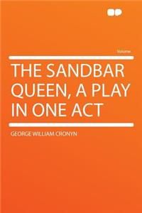 The Sandbar Queen, a Play in One Act