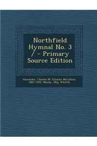 Northfield Hymnal No. 3