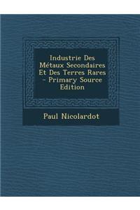 Industrie Des Metaux Secondaires Et Des Terres Rares