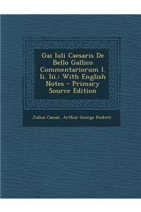 Gai Iuli Caesaris de Bello Gallico Commentariorum I. II. III.